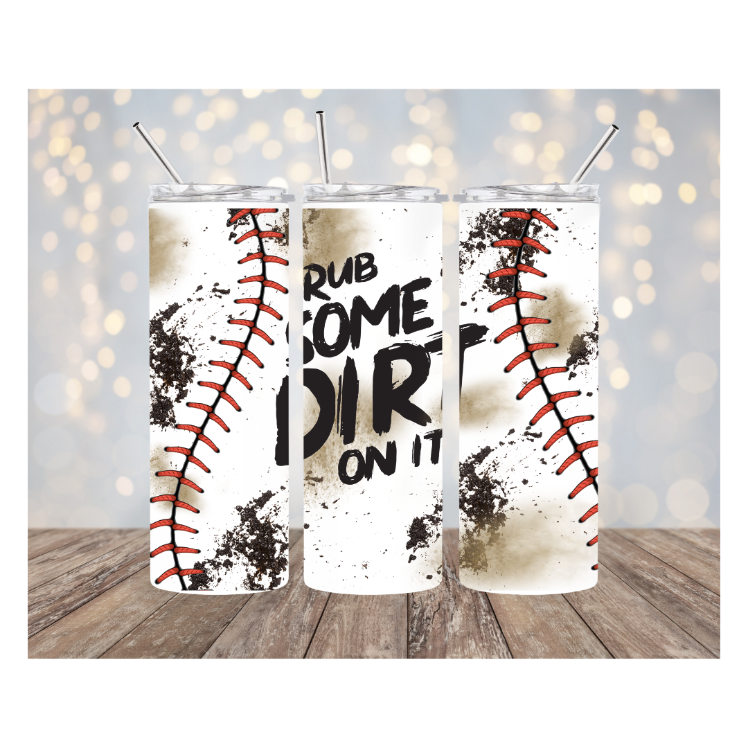 Rub Some Dirt on it - Baseball Edition