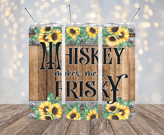 Whiskey makes me Frisky Sunflower